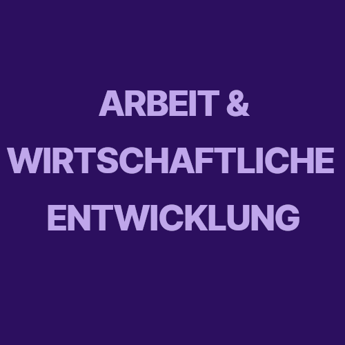 Arbeit und wirtschaftliche Entwicklung