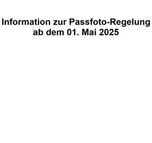 Info Passbild ab 01.05.2025
