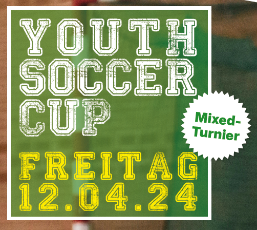 Grafik mit Text: "Youth Soccer Cup. Freitag 12.04.24. Mixed-Turnier"